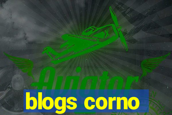 blogs corno